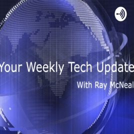 Your Weekly Tech Update with Ray McNeal (audio podcast)