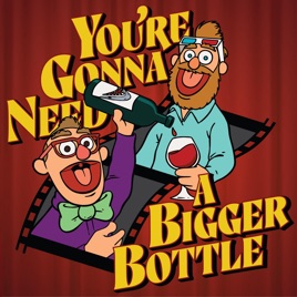 You're Gonna Need a Bigger Bottle