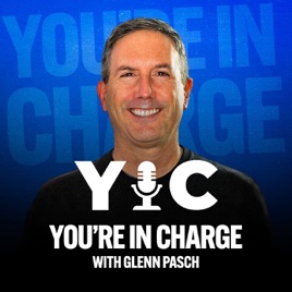 "You're In Charge" with Glenn Pasch