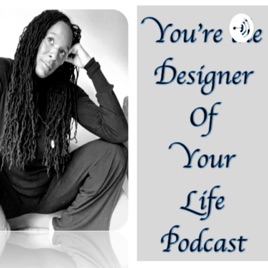 You're the designer of your life