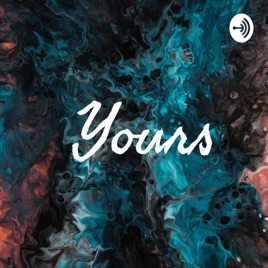 Yours
