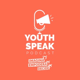 Youth Speak Podcast: Inspira, Educa, Cuida