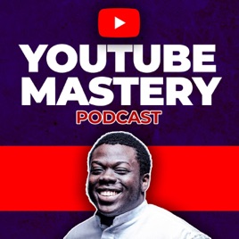 YouTube Mastery Podcast