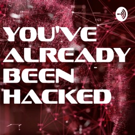 You've Already Been Hacked