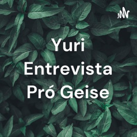 Yuri Entrevista Pró Geise