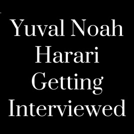 Yuval Noah Harari Getting Interviewed
