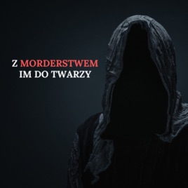 Z morderstwem im do twarzy