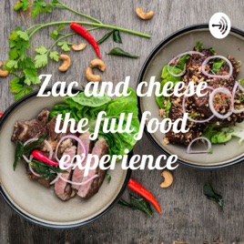 Zac and cheese the full food experience