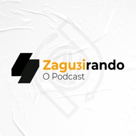 Zagueirando o Podcast
