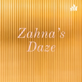 Zahna’s Daze