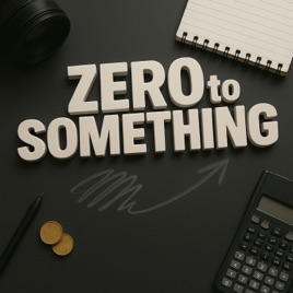 Zero to Something