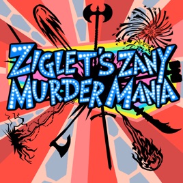 Ziglet's Zany Murder Mania