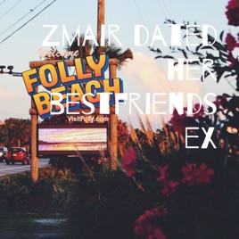Zmair dated her bestfriends ex