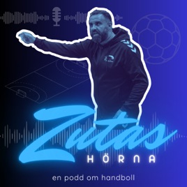 Zutas Hörna - nördigt, analyserande, resonerande. En podd om handboll.