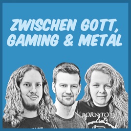 Zwischen Gott, Gaming und Metal