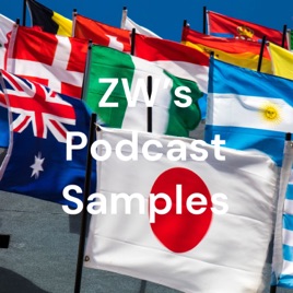 ZW's Podcast Samples